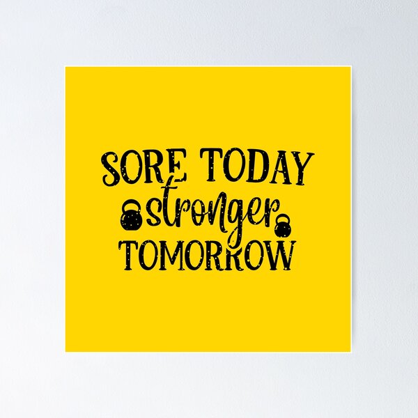 Item preview, Sore Today Stronger Tomorrow designed and sold by pqrstshirts.