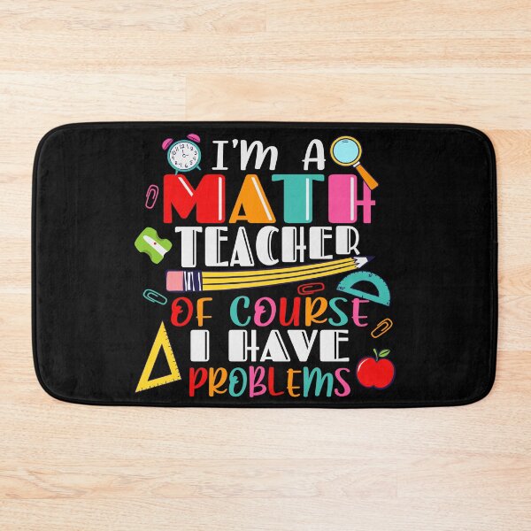 Item preview, I am Math Teach of Course I Have Problems  designed and sold by Organized Chaos Designs.