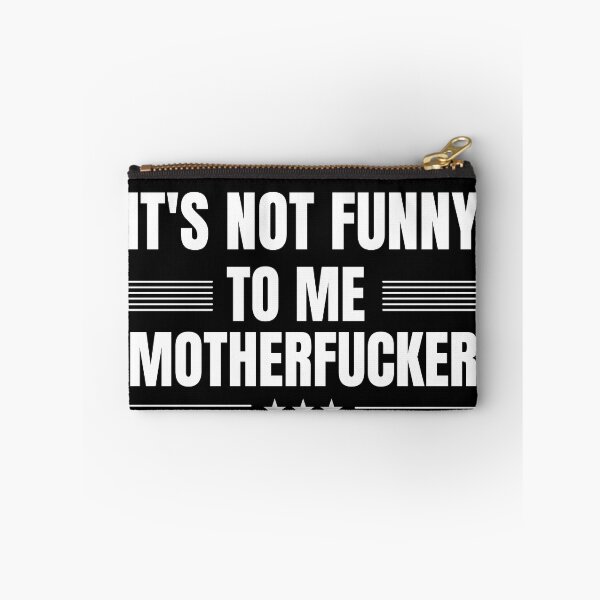 Item preview, It may be funny to you, motherfucker, but it is not funny to me. politics for texans or democrats who loves funny political beto o'rourke quotes. Perfect for texas governor campaign rally 2022 designed and sold by Saffire6.