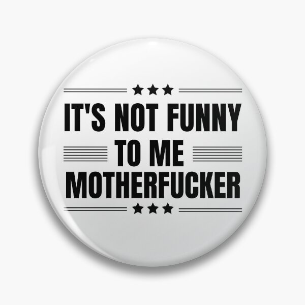 Item preview, It may be funny to you, motherfucker, but it is not funny to me. politics for texans or democrats who loves funny political beto o'rourke quotes. Perfect for texas governor campaign rally 2022 designed and sold by Saffire6.