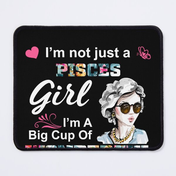 Item preview, I'm Not Just A Pisces Girl Pisces Birthday designed and sold by hoangtrongkhiem.