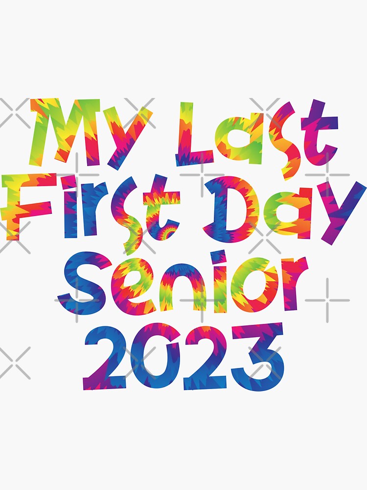 My Last First Day Senior 2023 Class Of 2023 Back To School Sticker