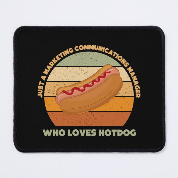 Item preview, Just a marketing communications manager who loves hotdog, funny food lovers marketing communications manager job, humor, joke, meme, hotdog lover designed and sold by SGS-.