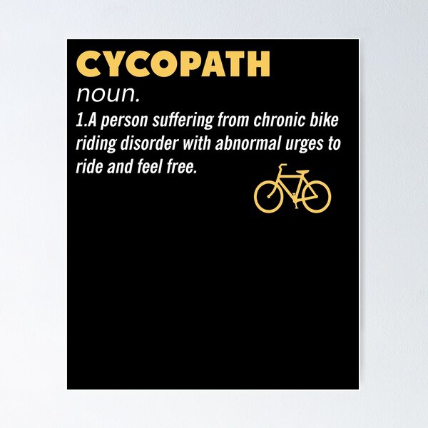 Item preview, Cycopath Definition Funny Bicycle Cyclist designed and sold by toddroot96.