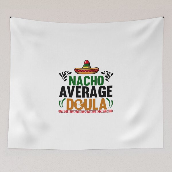 Item preview, Nacho Average Doula designed and sold by elkadiri.