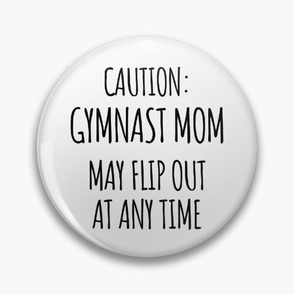 Item preview, Caution: Gymnast Mom May Flip Out  designed and sold by greerifies.
