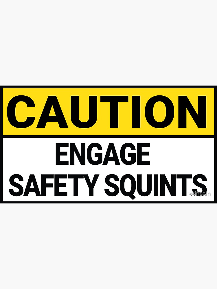 " Safety Squints funny warning sign" Sticker for Sale by ssinssin