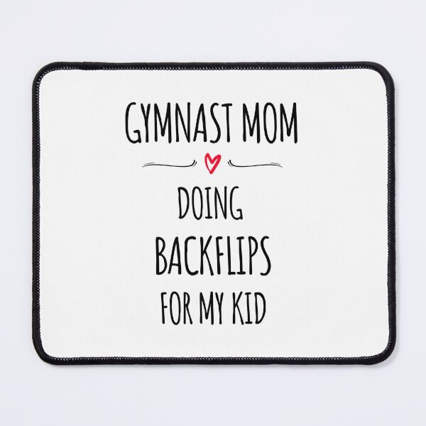 Item preview, Gymnast Mom Doing Backflips For My Kid designed and sold by greerifies.