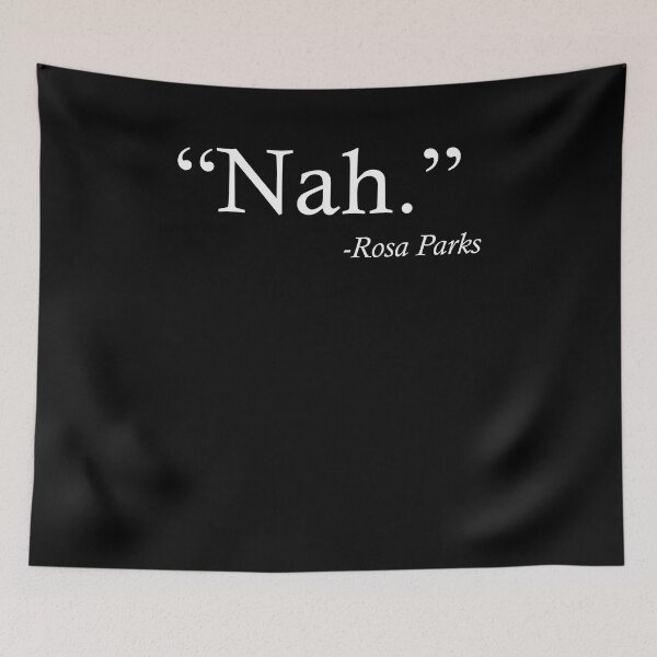 Item preview, Funny Threads Outlet Nah Rosa Parks Quote designed and sold by redellstor.