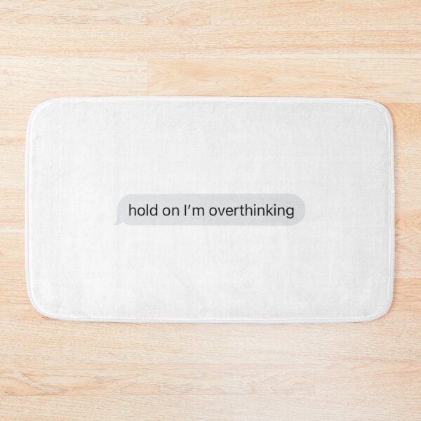 Item preview, hold on I'm overthinking designed and sold by tali-smith.