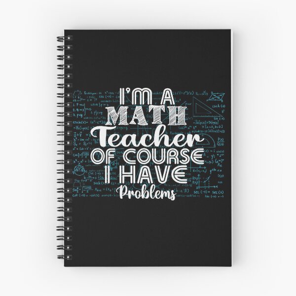 Item preview, I Am a Math Teacher Of Course I Have Problems designed and sold by Organized Chaos Designs.