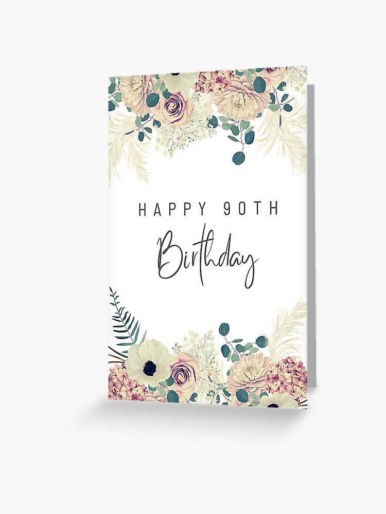 happy-90th-birthday-floral-greeting-card-for-sale-by-semdesigns1-redbubble
