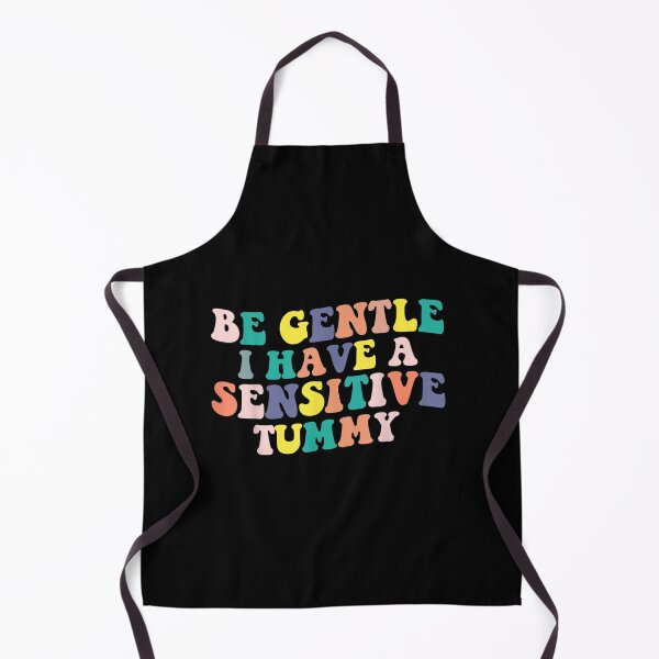 Item preview, Be Gentle I Have A Sensitive Tummy designed and sold by dolsy-store.