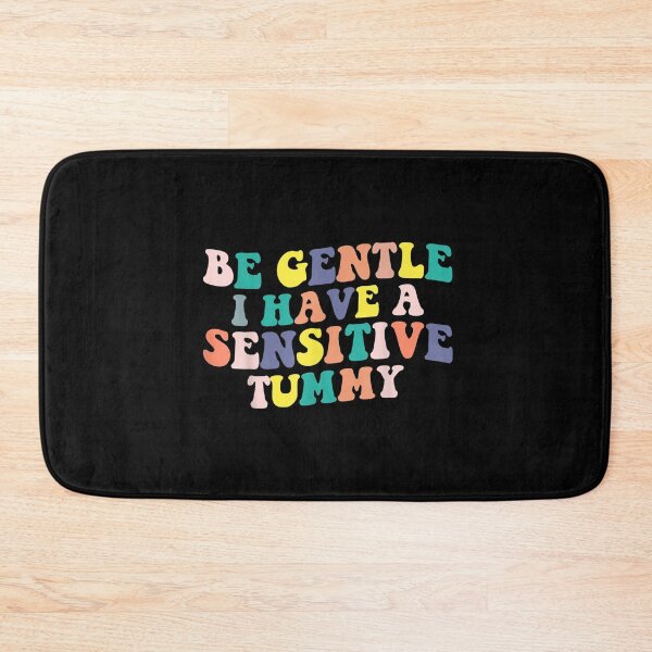 Item preview, Be Gentle I Have A Sensitive Tummy designed and sold by dolsy-store.