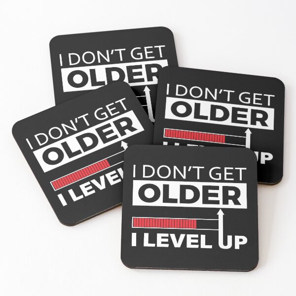 Item preview, I Don't Get Older I Level Up designed and sold by Organized Chaos Designs.