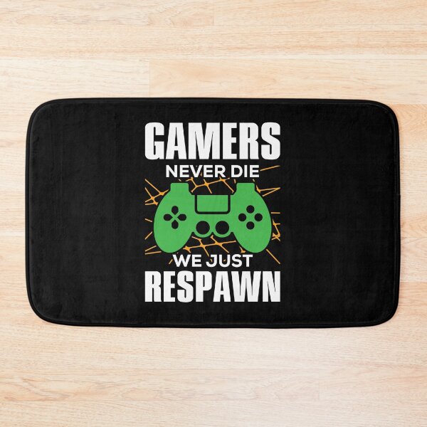Item preview, Gamers Never Die We Just Respawn designed and sold by Organized Chaos Designs.