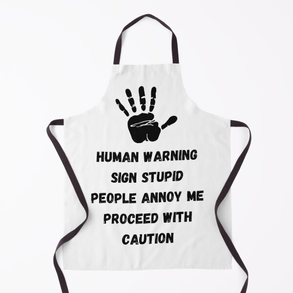 Item preview, Human Warning Sign STUPID PEOPLE ANNOY ME PROCEED WITH CAUTION designed and sold by DargonGx.