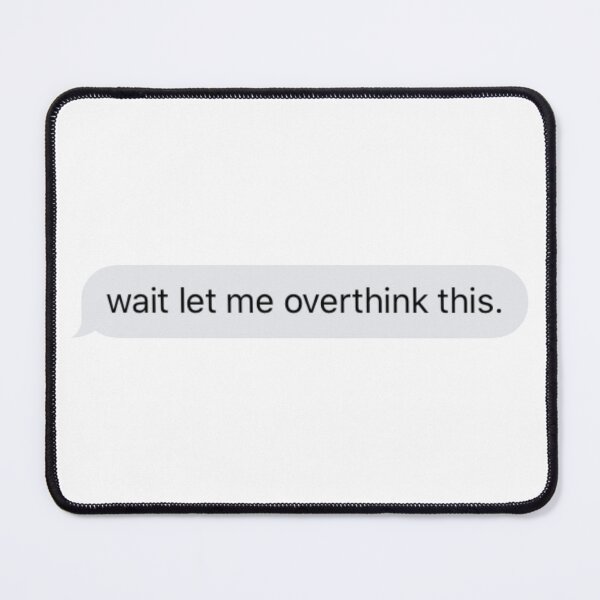 Item preview, wait let me overthink this text designed and sold by tali-smith.