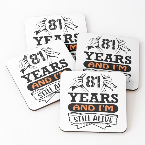 Item preview, 81 Years And I Am Still Alive designed and sold by Organized Chaos Designs.