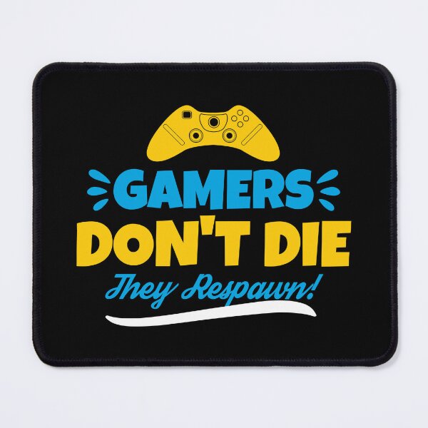 Item preview, Gamers Don't Die They Respawn designed and sold by Organized Chaos Designs.