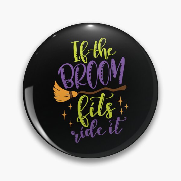Item preview, If the Broom Fits Ride It - Funny Halloween Witch Pun designed and sold by DebbisPalette.