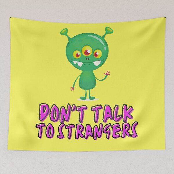 Item preview, Don't Talk To Strangers - funny Aliens Typography designed and sold by Sushee Store.
