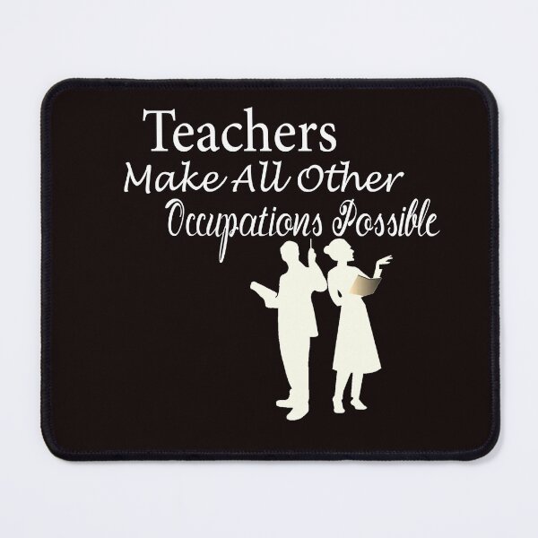 Item preview, Teachers Make All Other Occupations Possible designed and sold by Diverseideas.
