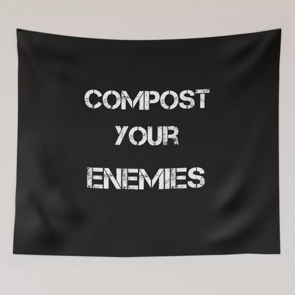 Item preview, Compost your enemies designed and sold by Itaxi.