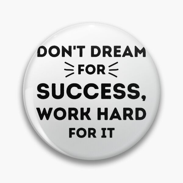 Item preview, Don't Dream For Success, Work Hard For It - Motivational Design designed and sold by CreativNode.