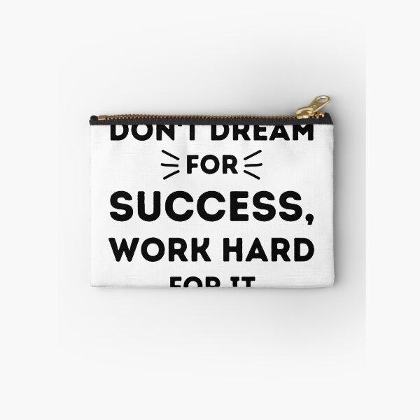 Item preview, Don't Dream For Success, Work Hard For It - Motivational Design designed and sold by CreativNode.