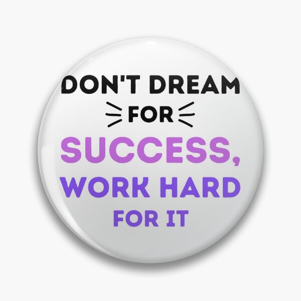 Item preview, Don't Dream For Success, Work Hard For It - Motivational Design designed and sold by CreativNode.