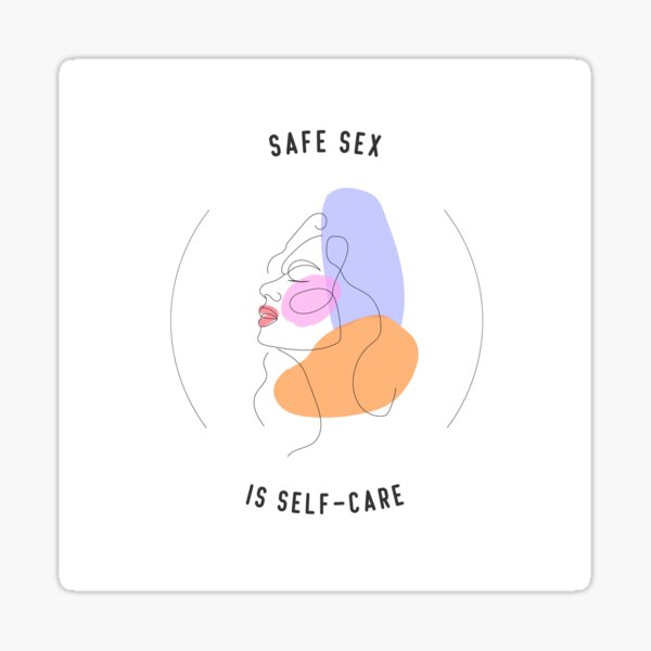 Use A Condom Safe Sex Awareness Safe Sex Is Self Care Sticker For Sale By Midnightfries 5672