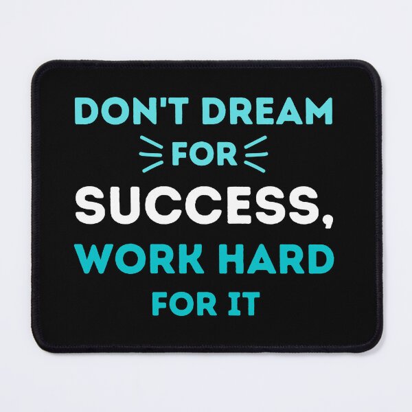 Item preview, Don't Dream For Success, Work Hard For It - Motivational Design designed and sold by CreativNode.
