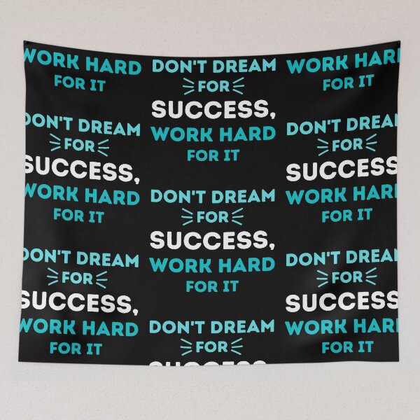 Item preview, Don't Dream For Success, Work Hard For It - Motivational Design designed and sold by CreativNode.