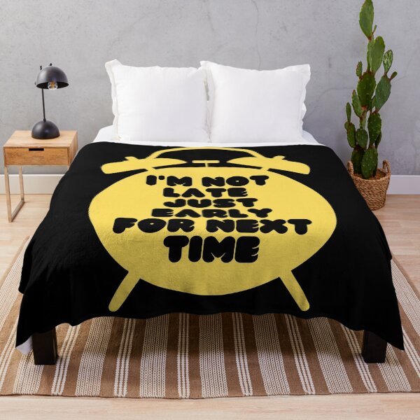 Item preview, I'm Not Late, Just Early For Next Time (Yellow/Black) designed and sold by Boakes-Digital.