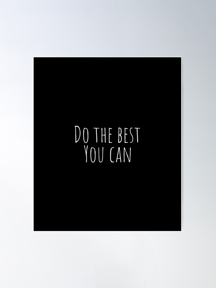 Do the best you can (encouraging, attitude quotes) | Poster