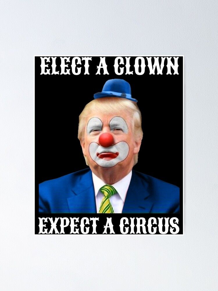 Elect A Clown Expect A Circus Funny Anti Trump Resist Tshirt Elect A Clown Expect A Circus Funny Anti Trump Resist Tshirt