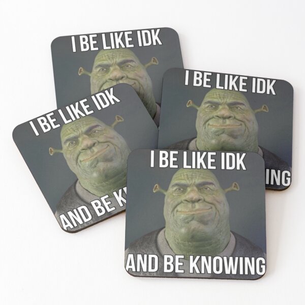 Item preview, Shrek I be like idk and be knowning designed and sold by freakydutchkid.