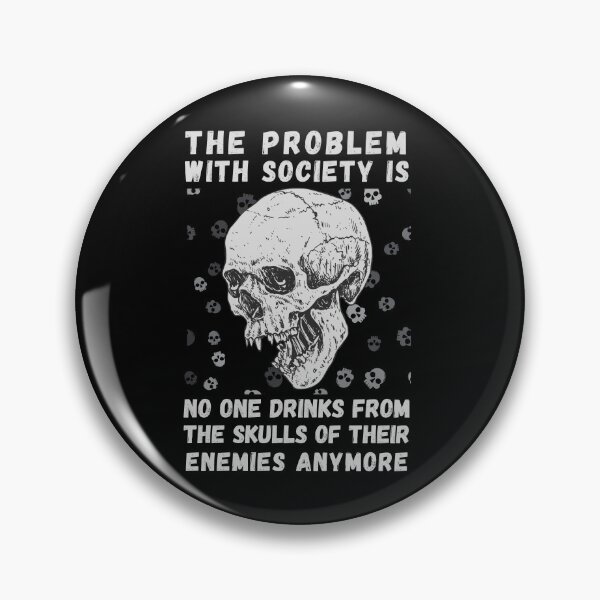 Item preview, Problem with Society no one Drinks From The Skull Of Your Enemies. Funny & political perfect for men or women who loves spooky skeleton quotes. Halloween costume gift for those who like dark humor designed and sold by Saffire6.