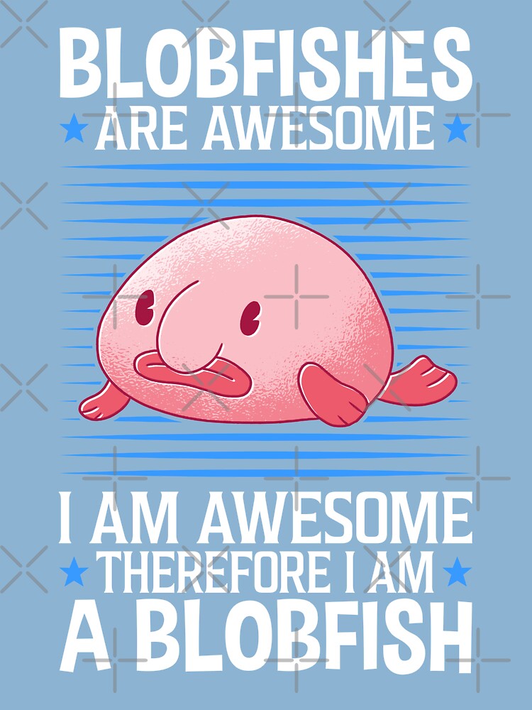 I'm attracted to blobfish - Meme by Breecko :) Memedroid