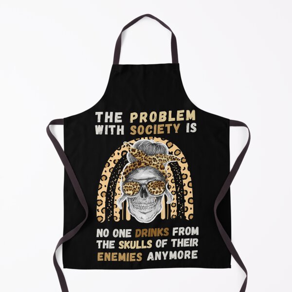 Item preview, Problem with Society no one Drinks From The Skull Of Your Enemies. Funny & political perfect for men or women who loves spooky skeleton quotes. Halloween costume gift for those who like dark humor designed and sold by Saffire6.