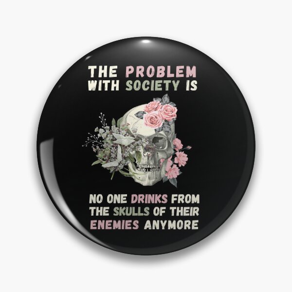 Item preview, Problem with Society no one Drinks From The Skull Of Your Enemies. Funny & political perfect for men or women who loves spooky skeleton quotes. Halloween costume gift for those who like dark humor designed and sold by Saffire6.
