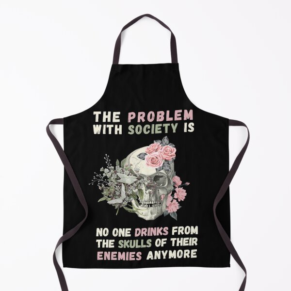 Item preview, Problem with Society no one Drinks From The Skull Of Your Enemies. Funny & political perfect for men or women who loves spooky skeleton quotes. Halloween costume gift for those who like dark humor designed and sold by Saffire6.