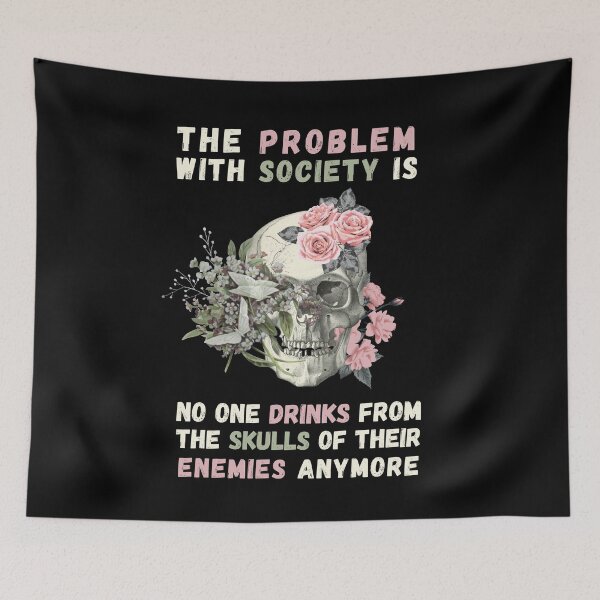 Item preview, Problem with Society no one Drinks From The Skull Of Your Enemies. Funny & political perfect for men or women who loves spooky skeleton quotes. Halloween costume gift for those who like dark humor designed and sold by Saffire6.
