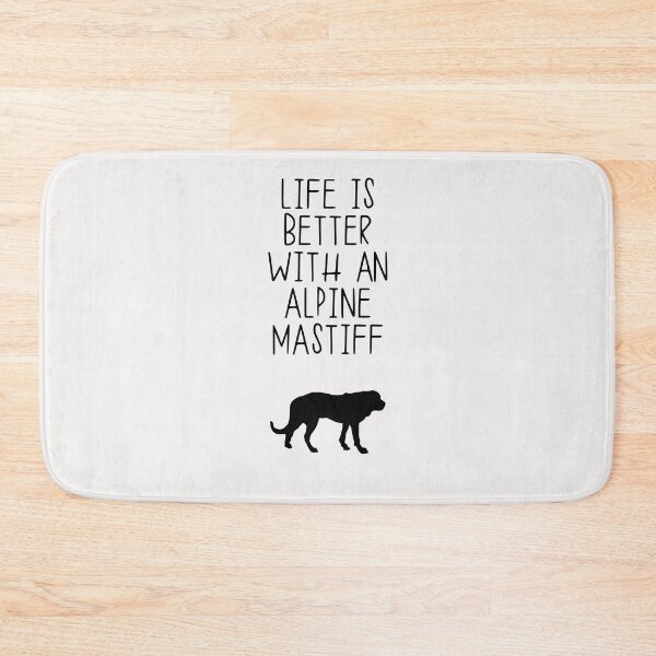 Item preview, Life Is Better With A Alpine Mastiff designed and sold by kindxinn.
