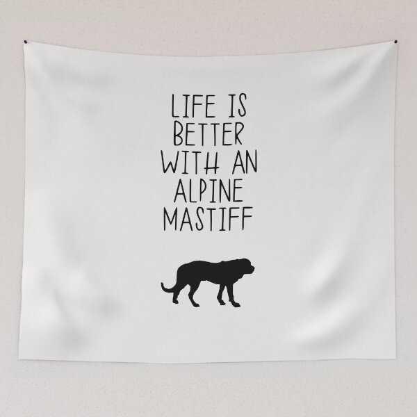 Item preview, Life Is Better With A Alpine Mastiff designed and sold by kindxinn.