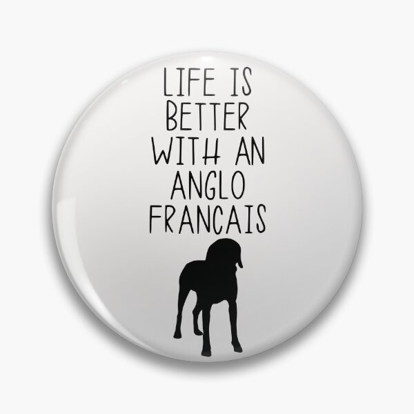Item preview, Life Is Better With A Anglo Francais designed and sold by kindxinn.