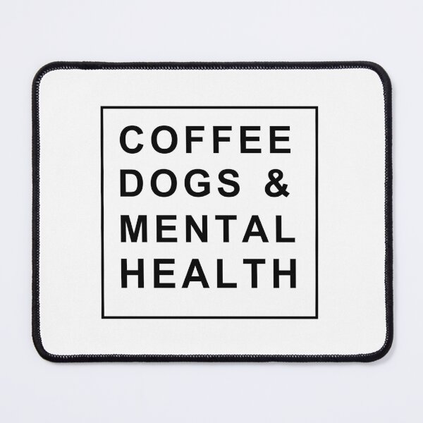 Item preview, Coffee dogs and mental health,motivational quotes for dog owners,and coffee lovers designed and sold by randomdogshirt.