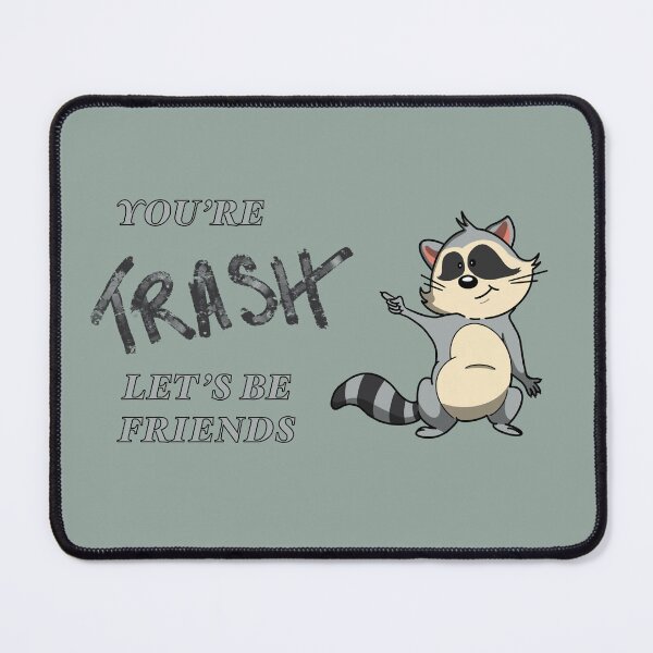 Item preview, You’re Trash, Let’s be Friends designed and sold by ShirtTurtle.