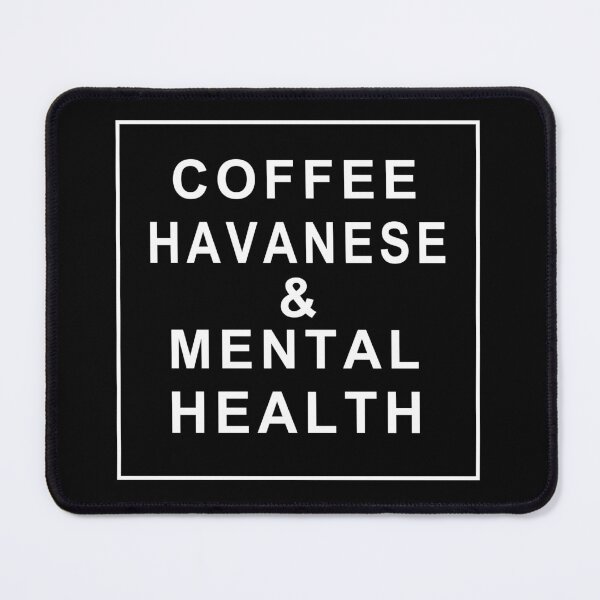 Item preview, Coffee havanese and mental health,motivational quotes for dog owners,and coffee lovers designed and sold by randomdogshirt.